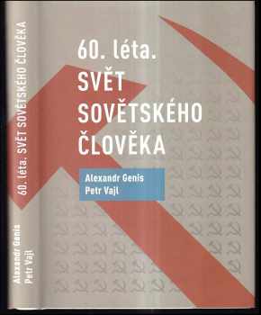 Aleksandr Genis: 60. léta - svět sovětského člověka