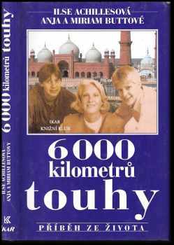 Ilse Achilles: 6000 kilometrů touhy