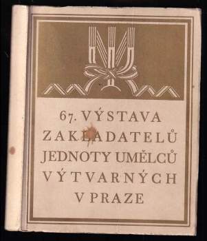 67. výstava zakladatelů Jednoty umělců výtvarných v Praze