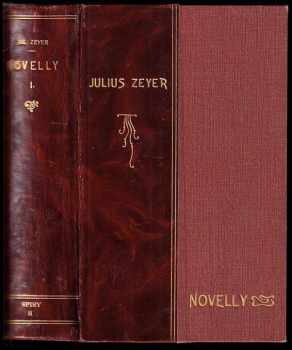 Julius Zeyer: 6x ZEYER: Nové básně + Novelly 1 + 2 + Čechův příchod, Griselda + Dobrodružství Madrány + Stratonika a jiné povídky + Zahrada Marianská
