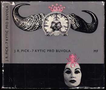 Jiří Robert Pick: 7 kytic pro buvola