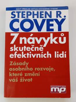 7 návyků skutečně efektivních lidí : zásady osobního rozvoje, které změní váš život