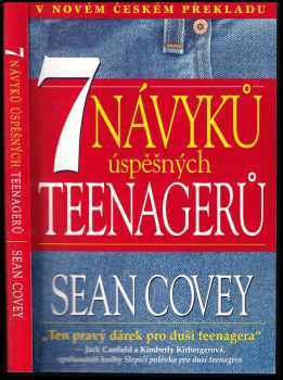 7 návyků úspěšných teenagerů : nejlepší průvodce na cestě ke šťastnému životu - Sean Covey (2010, FC Czech) - ID: 1427700