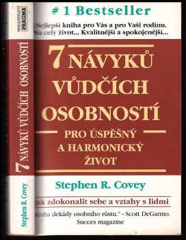 Stephen R Covey: 7 návyků vůdčích osobností pro úspěšný a harmonický život - návrat etiky charakteru