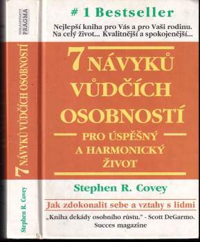 7 návyků vůdčích osobností pro úspěšný a harmonický život : návrat etiky charakteru
