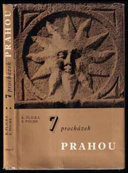 Karel Plicka: 7 procházek Prahou - fotografický průvodce městem