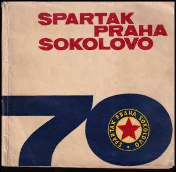 70 let Spartak Praha Sokolovo - 1893-1963 - Prop publ.