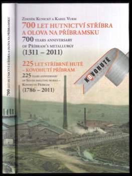 700 let hutnictví stříbra a olova na Příbramsku (1311-2011), 225 let Stříbrné hutě - Kovohutí Příbram (1786-2011)