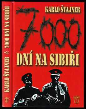 Karlo Štajner: 7000 dní na Sibiři