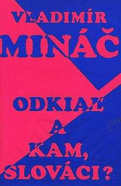 Odkiaľ a kam, Slováci?