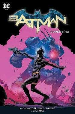 Batman : Kniha osmá - Supertíha - Bob Kane, Bill Finger, Scott Snyder (2017, Crew)