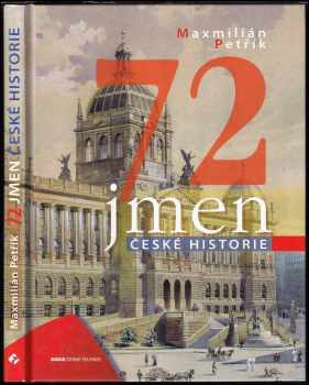 Maxmilián Petřík: 72 jmen české historie