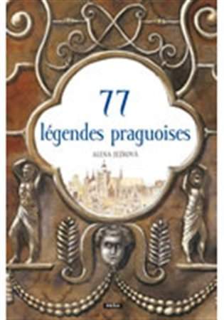 77 légendes praguoises / 77 pražských legend (francouzsky)