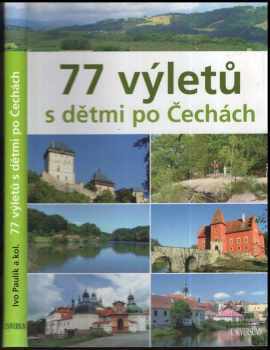 77 výletů s dětmi po Čechách - Ivo Paulík (2009, Knižní klub) - ID: 825207