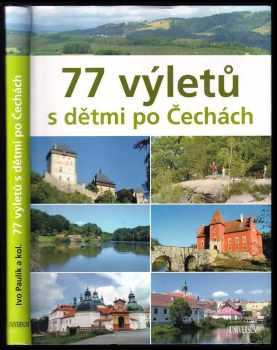 Ivo Paulík: 77 výletů s dětmi po Čechách