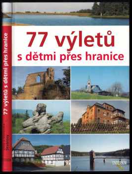 77 výletů s dětmi přes hranice - Věra Škvárová, Veronika Škvárová (2011, Knižní klub) - ID: 428300