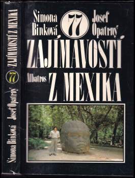 Josef Opatrný: 77 zajímavostí z Mexika