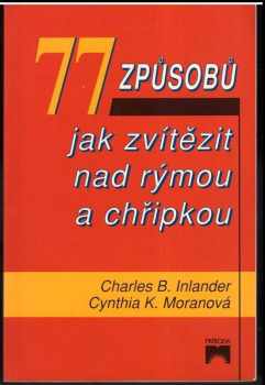 Charles B Inlander: Sedmdesátsedm způsobů jak zvítězit nad rýmou a chřipkou