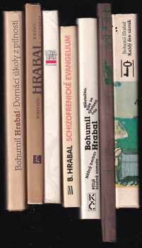 7x BOHUMIL HRABAL - Každý den zázrak + Toto město je ve společné péči obyvatel + Městečko, kde se zastavil čas - Něžný barbar - Příliš hlučná samota + Schizofrenické evangelium + Tři novely + Krasosmutnění + Domácí úkoly z pilnosti
