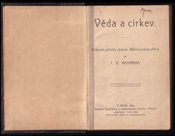 Tomáš Garrigue Masaryk: 8 děl v 1 svazku : Věda a církev + J.A. Komenský, velký syn českého národa (1. + 2. vydání) + Jak oslavíme památku Mistra Jana Husa roku 1902 + Bílá Hora + Josef Jungmann + Moje aféra + Mohyla