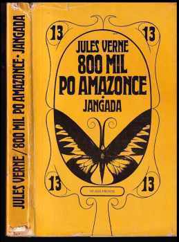 800 mil po Amazonce. Jangada - Jules Verne (1967, Mladá fronta) - ID: 755856