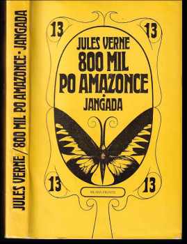 800 mil po Amazonce. Jangada - Jules Verne (1967, Mladá fronta) - ID: 2325412