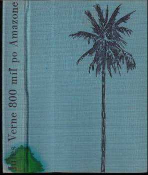 Jules Verne: 800 míľ po Amazone