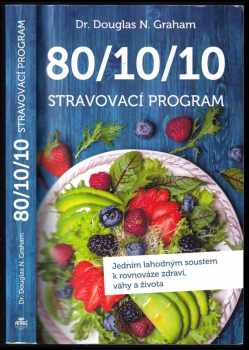 Douglas N Graham: 80/10/10 - stravovací program