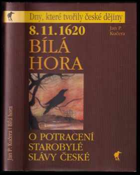 Jan Pavel Kučera: 8.11.1620 - Bílá hora