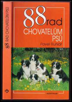 Pavel Truhlář: 88 rad chovatelům psů