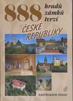 888 hradů, zámků, tvrzí České republiky - Petr David, Vladimír Soukup (2002, Kartografie) - ID: 693226