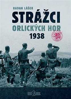 Radan Lášek: Strážci Orlických hor 1938
