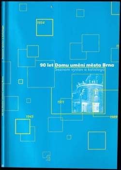 90 let Domu umění města Brna