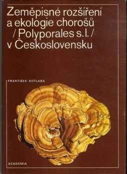Zeměpisné rozšíření a ekologie chorošů (Polyporales s. 1.) v Československu