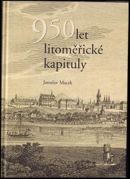 Jaroslav Macek: 950 let litoměřické kapituly