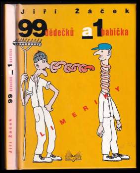 99 dědečků a 1 babička : 100 limeriků k poctě Edwarda Leara - Jiří Žáček (2002, Šulc a spol) - ID: 589932