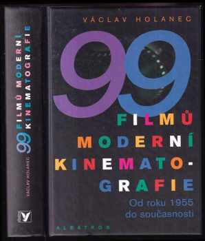 Václav Holanec: 99 filmů moderní kinematografie