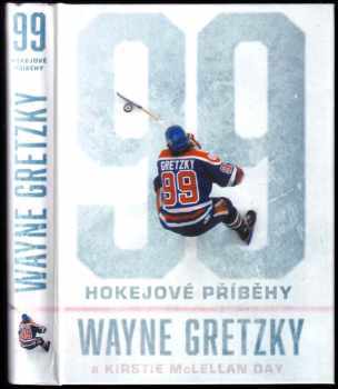 Wayne Gretzky: 99 : hokejové příběhy