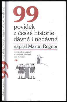 99 povídek z české historie dávné i nedávné - Martin Regner (2019) - ID: 354794