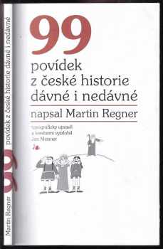 Martin Regner: 99 povídek z české historie dávné i nedávné