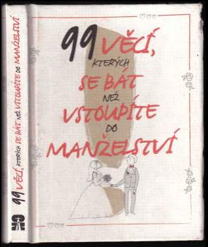 99 věcí, kterých se bát, než vstoupíte do manželství