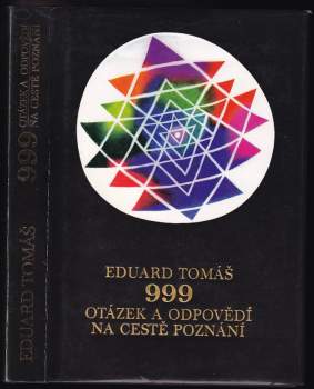 Eduard Tomáš: 999 otázek a odpovědí na cestě Poznání