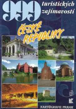 999 turistických zajímavostí České republiky - Petr David, Vladimír Soukup (1999, Kartografie) - ID: 558398