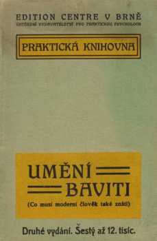 Umění baviti, aneb, Co musí moderní člověk také znáti?