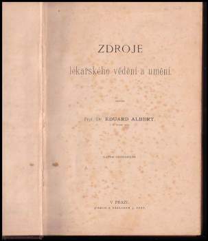 Eduard Albert: 9X svázané malé medicínské brožky z přelomu století - Zdroje lékařského vědění a umění + Hygiena dětského věku + Zdravotnictví veřejné a lékaři obvodní + Žena těhotná + O nemocech, úrazech a ochraně horníků + O příčinách chorob nervových a duševních a kterak jim předcházeti + Hygiena dětského věku + O dýchání nosním a následcích jeho porušení + Knížka o zachování dobrého zdraví školy Salernské