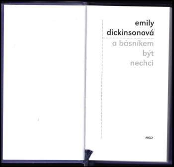 Emily Dickinson: A básníkem být nechci
