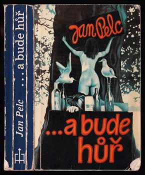 Jan Pelc: --a bude hůř