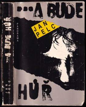 Jan Pelc: a bude hůř