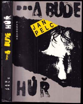 a bude hůř