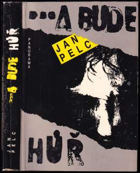 Jan Pelc: a bude hůř